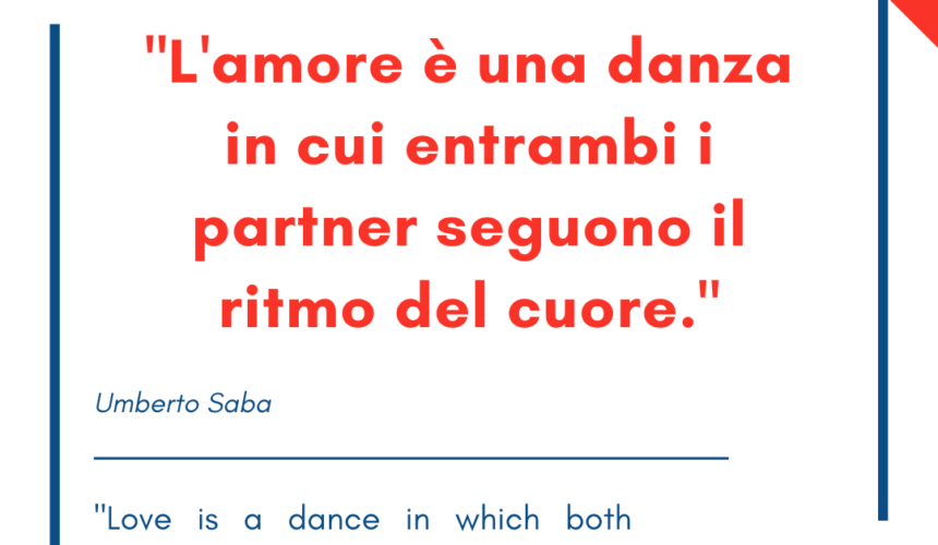 Italian quotes about love – “L’amore è una danza in cui entrambi i partner seguono il ritmo del cuore.”