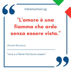 Italian quotes about love – “L’amore è una fiamma che arde senza essere vista.”