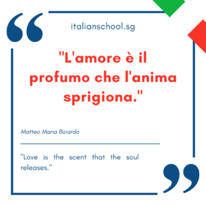 Italian quotes about love – “L’amore è il profumo che l’anima sprigiona.”