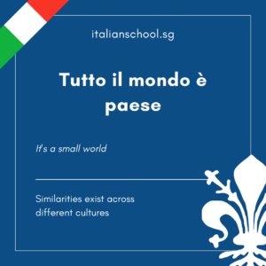 Italian Idiom of the Day! – Tutto il mondo e’ paese