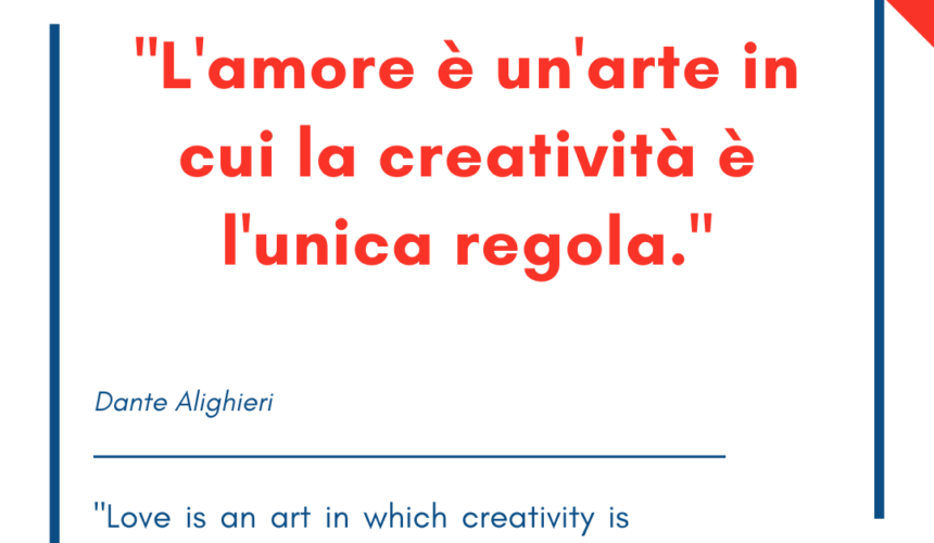 Italian quotes about love – “L’amore è un’arte in cui la creatività è l’unica regola.”