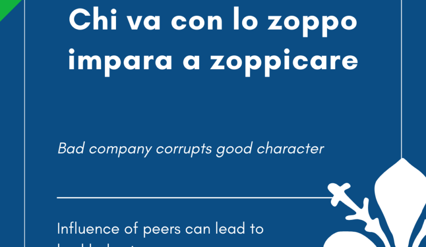 Italian Idiom of the Day! – Chi va con lo zoppo impara a zoppicare
