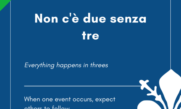 Italian Idiom of the Day! – Non c’e’ due senza tre
