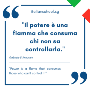 Italian quotes about power – “Il potere è una fiamma che consuma chi non sa controllarla.”