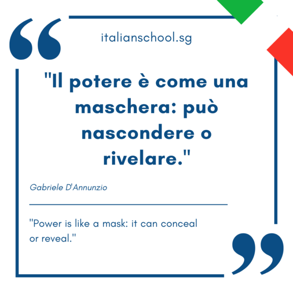Italian quotes about power – “Il potere è come una maschera: può nascondere o rivelare.”