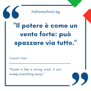 Italian quotes about power – “Il potere è come un vento forte: può spazzare via tutto.”