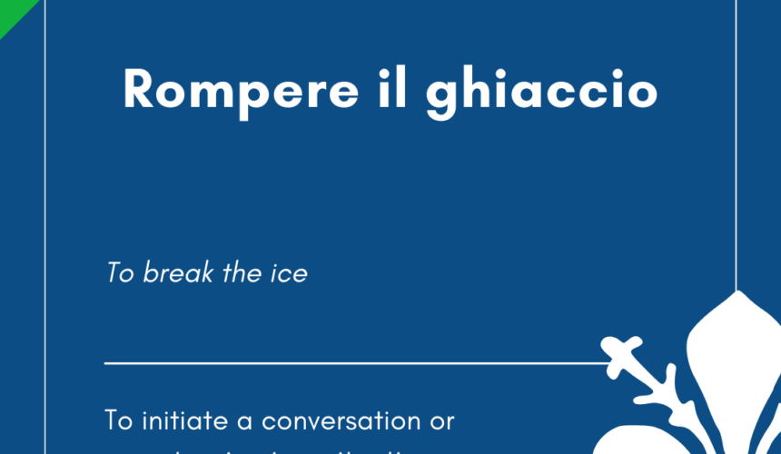 Italian Idiom of the Day! – Rompere il ghiaccio