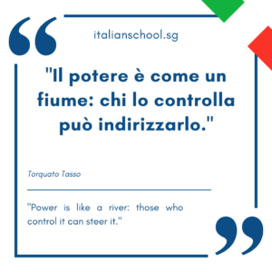 Italian quotes about power – “Il potere è come un fiume: chi lo controlla può indirizzarlo.”