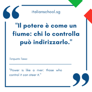 Italian quotes about power – “Il potere è come un fiume: chi lo controlla può indirizzarlo.”