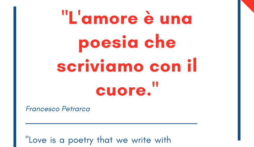 Italian quotes about love – “L’amore è una poesia che scriviamo con il cuore.”