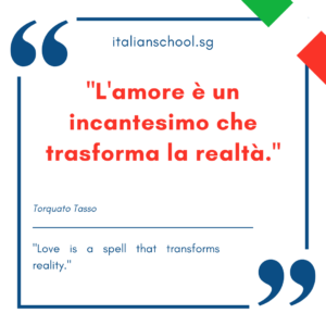 Italian quotes about love – “L’amore è un incantesimo che trasforma la realtà.”