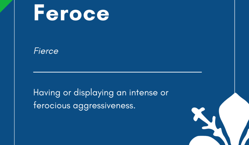 Feroce – Italian Word of the Day!